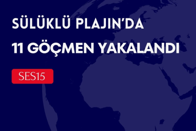 SÜLÜKLÜ PLAJIN’DA, 11 GÖÇMEN YAKALANDI