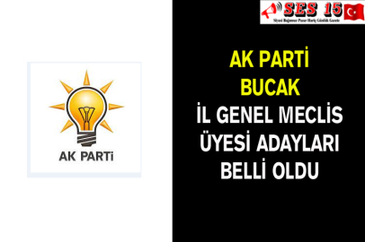 AK Parti Bucak İl Genel Meclis Üyesi Adayları Belli Oldu