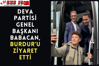 DEVA Partisi Genel Başkanı Babacan, Burdur'u ziyaret etti