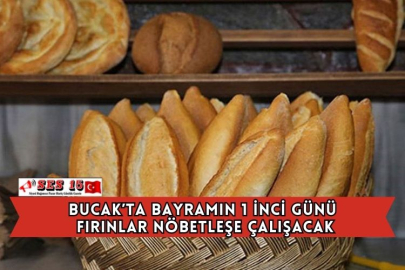 Bucak’ta Bayramın 1 inci Günü Fırınlar Nöbetleşe Çalışacak