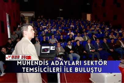 Mühendis Adayları Sektör Temsilcileri ile Buluştu