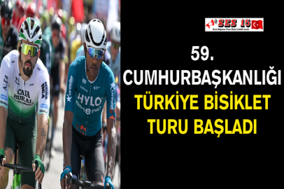 59. Cumhurbaşkanlığı Türkiye Bisiklet Turu Başladı