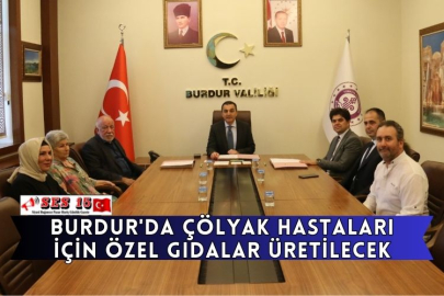 Burdur'da Çölyak Hastaları İçin Özel Gıdalar Üretilecek