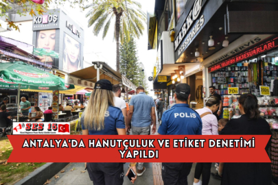 Antalya'da Hanutçuluk Ve Etiket Denetimi Yapıldı