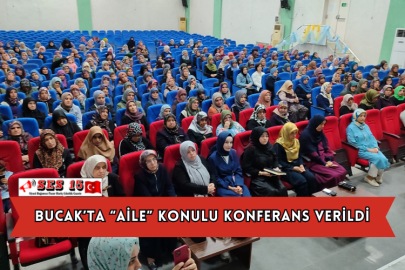 Bucak’ta “Aile” Konulu Konferans Verildi