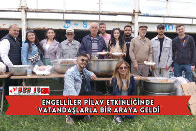 Engelliler Pilav Etkinliğinde Vatandaşlarla Bir Araya Geldi