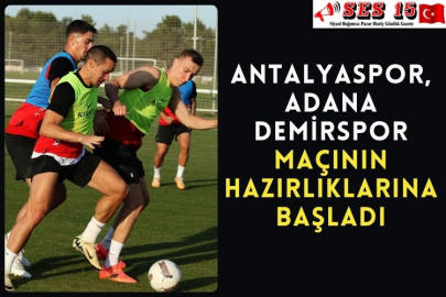 Antalyaspor, Adana Demirspor Maçının Hazırlıklarına Başladı