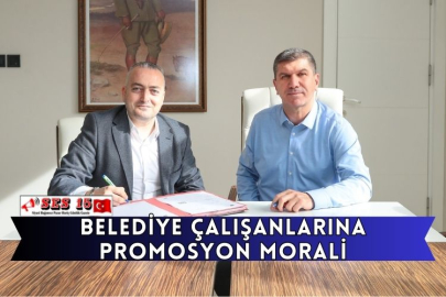 Belediye çalışanlarına promosyon morali