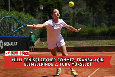 Milli Tenisçi Zeynep Sönmez, Fransa Açık Elemelerinde 2. Tura Yükseldi