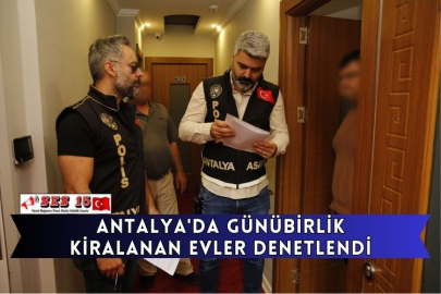 Antalya'da Günübirlik Kiralanan Evler Denetlendi