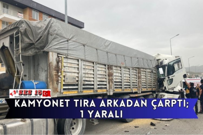 Kamyonet Tıra Arkadan Çarptı; 1 Yaralı