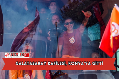 Galatasaray Kafilesi, Konya'ya Gitti