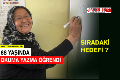 68 Yaşında Okuma Yazma Öğrendi