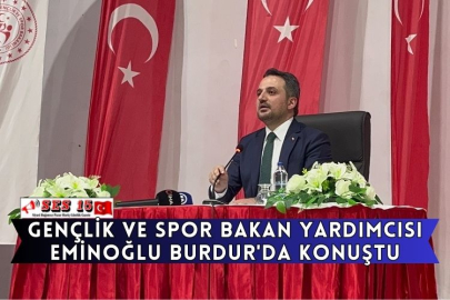 Gençlik Ve Spor Bakan Yardımcısı Eminoğlu Burdur'da Konuştu