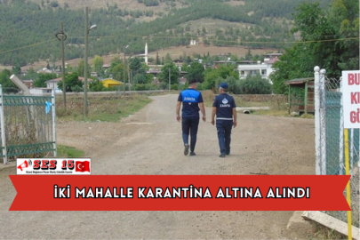 İki Mahalle Karantina Altına Alındı