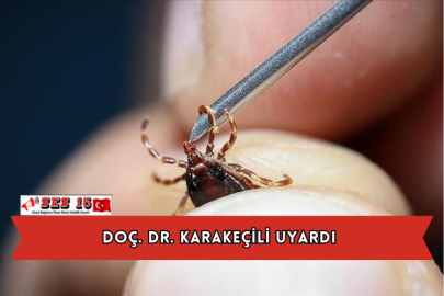 Doç. Dr. Karakeçili Uyardı