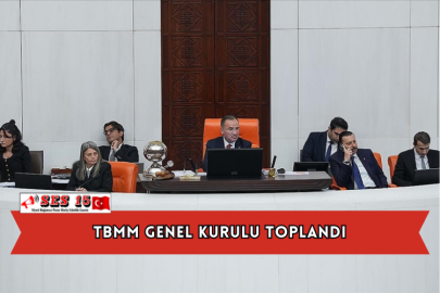 TBMM Genel Kurulu Toplandı