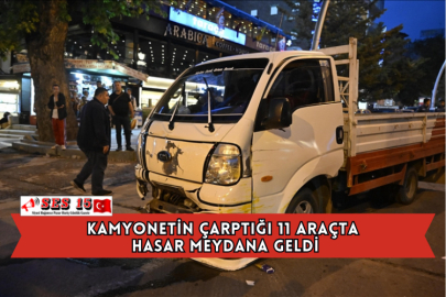 Kamyonetin Çarptığı 11 Araçta Hasar Meydana Geldi