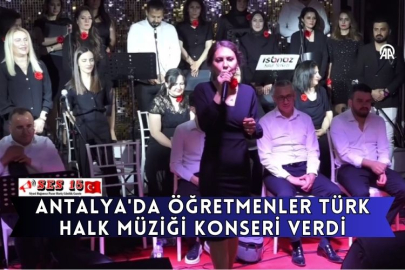 Antalya'da Öğretmenler Türk Halk Müziği Konseri Verdi