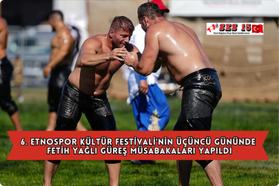 6. Etnospor Kültür Festivali'nin Üçüncü Gününde Fetih Yağlı Güreş Müsabakaları Yapıldı