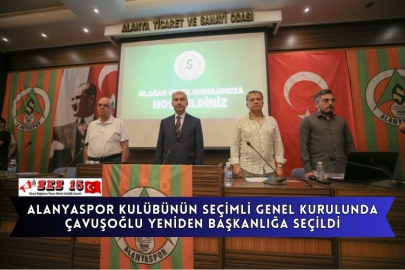 Alanyaspor Kulübünün Seçimli Genel Kurulunda Çavuşoğlu Yeniden Başkanlığa Seçildi