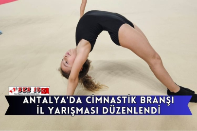 Antalya'da Cimnastik Branşı İl Yarışması Düzenlendi