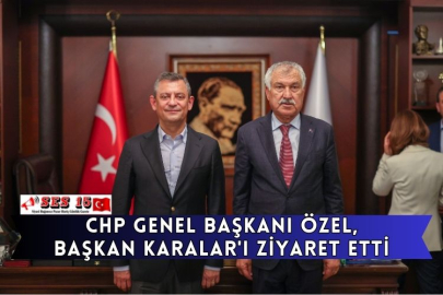 CHP Genel Başkanı Özel, Adana Büyükşehir Belediye Başkanı Karalar'ı Ziyaret Etti