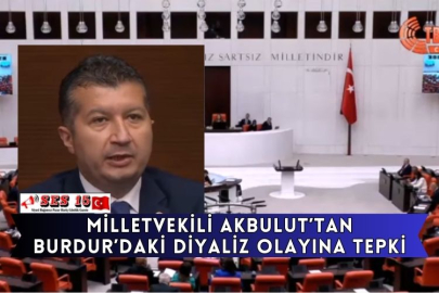Milletvekili Akbulut’tan Burdur’daki Diyaliz Olayına Tepki
