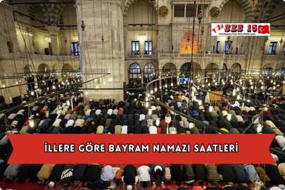 İllere Göre Bayram Namazı Saatleri