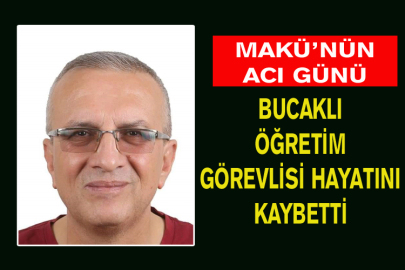 Bucaklı Öğretim Görevlisi Hayatını Kaybetti