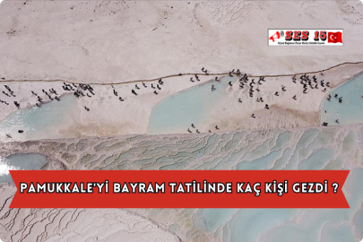 Pamukkale'yi Bayram Tatilinde Kaç Kişi Gezdi ?