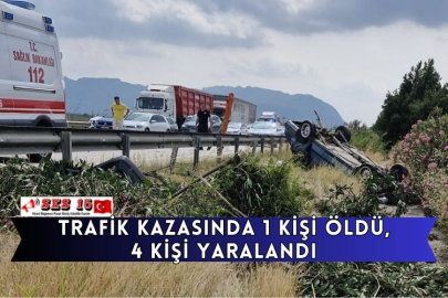 Trafik Kazasında 1 Kişi Öldü, 4 Kişi Yaralandı