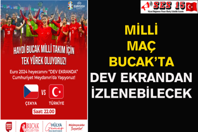 Milli Maç Bucak’ta Dev Ekrandan İzlenebilecek