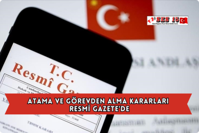 Atama ve Görevden Alma Kararları Resmi Gazete'de