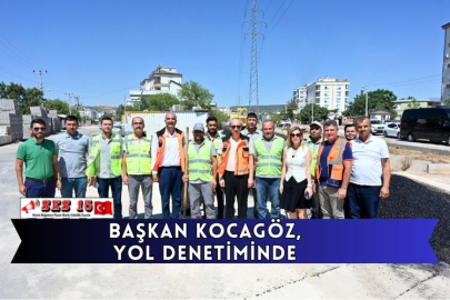 Başkan Kocagöz Yol Denetiminde