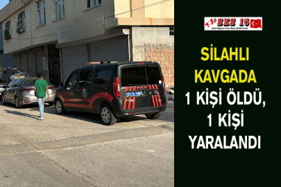 Silahlı Kavgada 1 Kişi Öldü, 1 Kişi Yaralandı