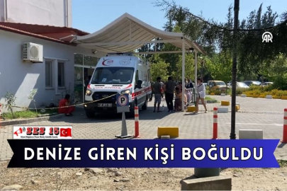 Denize Giren Kişi Boğuldu