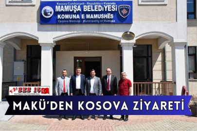 MAKÜ’den Kosova Ziyareti