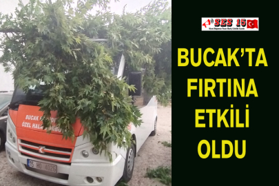 Bucak’ta Fırtına Etkili Oldu