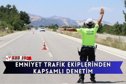 Emniyet Trafik Ekiplerinden Kapsamlı Denetim