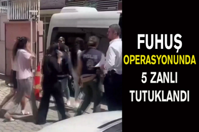 Fuhuş Operasyonunda 5 Zanlı Tutuklandı