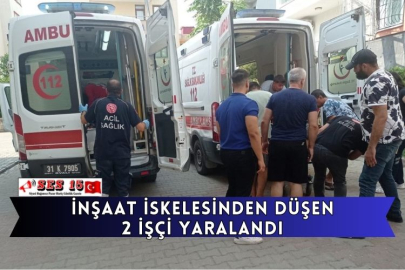 İnşaat İskelesinden Düşen 2 İşçi Yaralandı