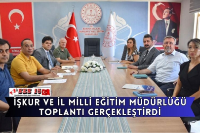 İŞKUR Ve İl Milli Eğitim Müdürlüğü Toplantı Gerçekleştirdi