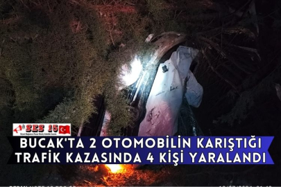 Bucak'ta 2 Otomobilin Karıştığı Trafik Kazasında 4 Kişi Yaralandı