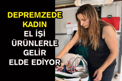 Depremzede Kadın El İşi Ürünlerle Gelir Elde Ediyor