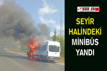 Seyir Halindeki Minibüs Yandı