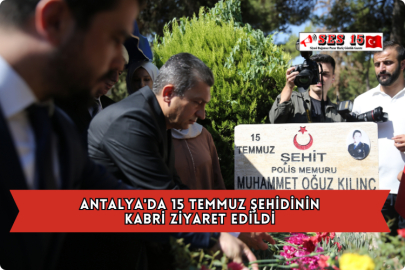 Antalya'da 15 Temmuz Şehidinin Kabri Ziyaret Edildi