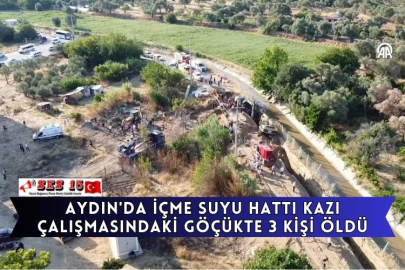 Aydın'da İçme Suyu Hattı Kazı Çalışmasındaki Göçükte 3 Kişi Öldü