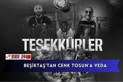 Beşiktaş'tan Cenk Tosun'a Veda