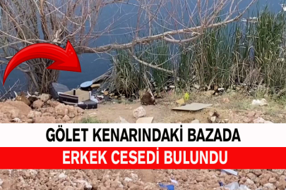 Gölet Kenarındaki Bazada Erkek Cesedi Bulundu